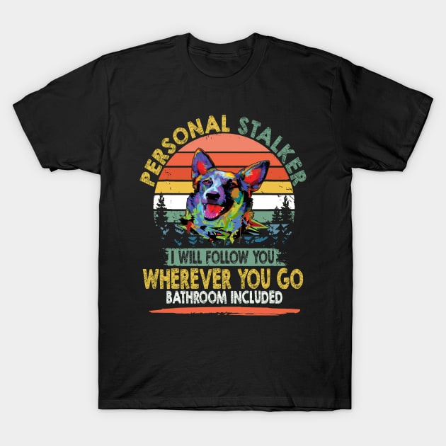 Personal Stalker I Will Follow You Wherever You Go Bathroom Included Vintage T-Shirt by Ravens